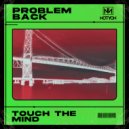 Touch The Mind - Problem Back (Original Mix)
