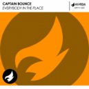 Captain Bounce - Everybody In The Place (Radio Edit)