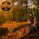 Djs Vibe - Harmony Trance Mix 2021