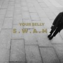 Your Selly - S.W.A.M. ()