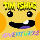 Tim Ismag - Adventures (Original Mix)