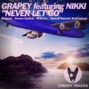 Grapey featuring Nikki - Never Let Go (History Repeats Itself Remix)