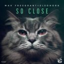Max Freegrant feat. Eleonora - So Close (Original Mix)