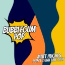 Matt Hughes - Don\'t Think Like That (Original Mix)
