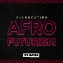 Klandestino - Afrofuturism (Original Mix)