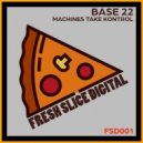 Base22 - Machines Take Kontrol
