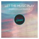 Fabrizio La Marca - Let The Music Play