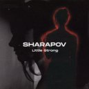 Sharapov - Little Strong (Radio Edit)