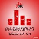 Enea Marchesini Feat. Ferdinando Altavilla - Radio Ga Ga (Extended Mix)