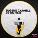 Eugene Carnell - Do You Freak (Original Mix)