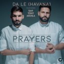 Da Le (Havana) feat. San Tony Aguila - Prayers