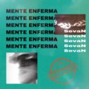 SevaN - MENTE ENFERMA