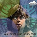 Kaa - Trust In Me (Deisen Edit)