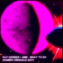 Guy Gerber+ &ME - What To Do