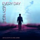 Mr Majestic & Hiba Merei - Every Day Every Night