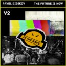 Pavel Bibikov - The Future Is Now (Original Mix)