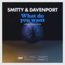Smitty & Davenport - What Do You Want (Kanedo Remix)