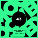 Papa Marlin, Bondar - Just a Talk