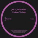 Jorn Johansen - Listen To Me