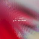 Will Watt - Just Kidding (Extended Mix)