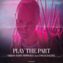 Orhan Aydin, Mpirgkel, Emilie Rachel - Play The Part