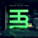 Chesser - Shake Up Da Ting (Original Mix)