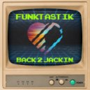 Funktastik - Back 2 Jackin (Original Mix)
