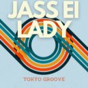 Tokyo Groove - Jass Ei Lady (Original Mix)