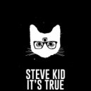 steve kid - It\'s True (Original Mix)