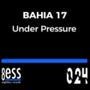 Bahia 17 - Under Pressure