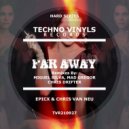 Epicx & Chris Van Neu - Far Away (Chris Drifter Remix)