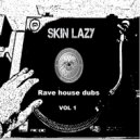 Skin Lazy - What you wanna do (Original Mix)
