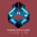 Monroe and D.Clakes - Close 2 Me (Extended Mix)