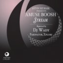 Amuse Boosh - Stream (Xplore Tech Mix)