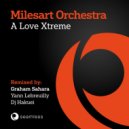 Milesart Orchestra - A Love Xtreme (Yann Lebreuilly Mix)