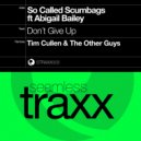 So Called Scumbags - Don\'t Give Up (The Other Guys Radio Edit)