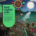 Ben Sowton - Best Nights Ever, Vol. 4 Full Moon Party - Full Moon Mixed & Compiled By Ben Sowton (Continuous Mix)