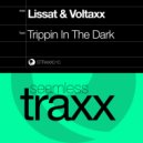 Lissat & Voltaxx - Trippin in the Dark