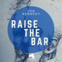 Jon Kennedy USA - Raise The Bar (Original Mix)