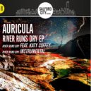 Auricula Ft Katy Coffey - River Runs Dry
