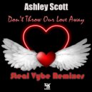Ashley Scott - Don\'t Throw Our Love Away (Earl\'s Young Bawl Extended Disco Mix)