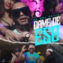 El Del Patio - Dame De Eso