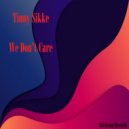 Tinny Sikke - We Don\'t Care (Original mix)