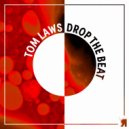 Tom Laws - Drop The Beat