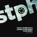 Paolo Barbato, Sandro Orlando - Your Body (Ben Chuvali Remix)