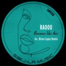 RAOOU - Because Like This (Bizen Lopez Remix)