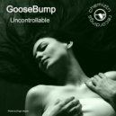 Goosebump - Uncontrollable (Extended)