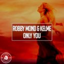Robby Mond, Kelme - Only You (Extended Mix)
