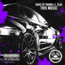 Haus of Panda, J. Slai - This Music