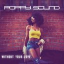 Poppy Sound - Without Your Love (Original Mix)
